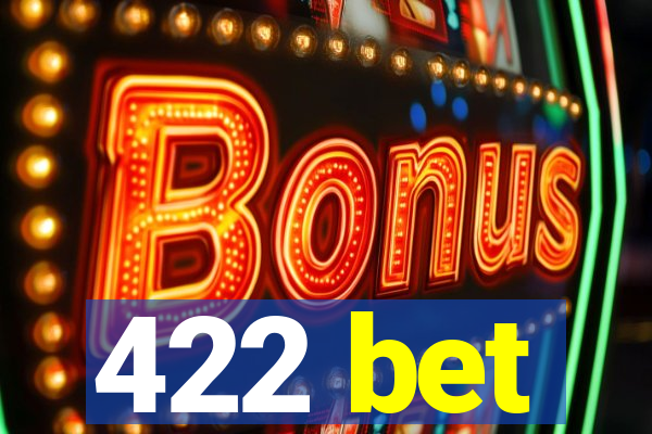 422 bet